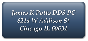 James K Potts DDS PC 8214 W Addison St Chicago IL 60634